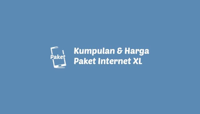 12 Paket Internet XL Terbaru 2020 [Murah & Unlimited]