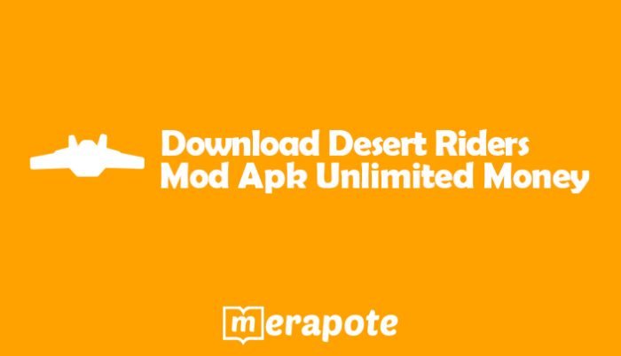 download desert riders mod apk unlimited money merapote