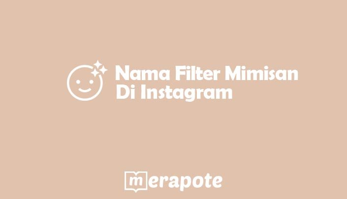 nama filter mimisan di instagram by merapote