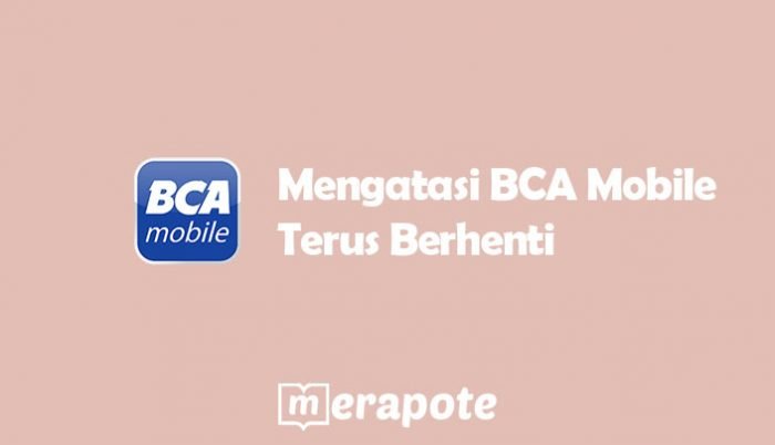 BCA Mobile Terus Berhenti