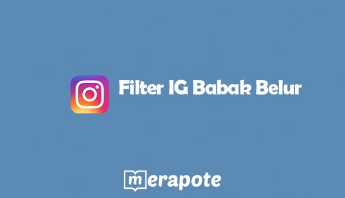 Filter IG Babak Belur