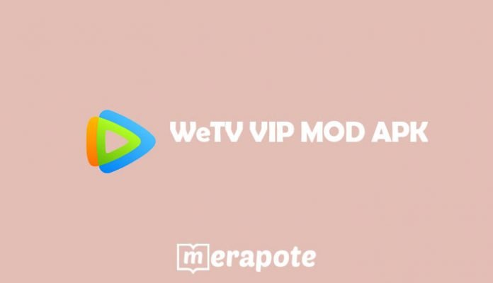 Download WeTV MOD APK Premium Full Access Terbaru  Merapote.com